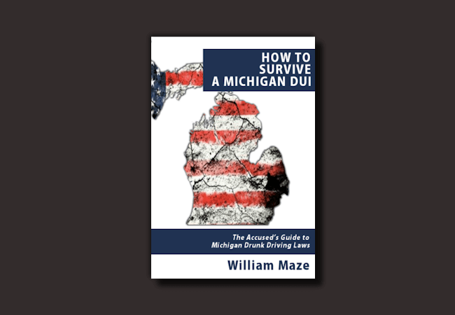 How to Survive a Michigan DUI book by William Maze